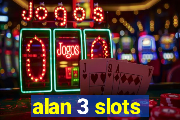 alan 3 slots